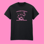 I SUPPORT WOMEN'S RIGHTS AND WRONGS T-SHIRT