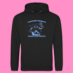 I SUPPORT WOMEN'S RIGHTS AND WRONGS HOODIE