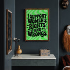 I SUPPORT WOMEN'S RIGHTS PRINT
