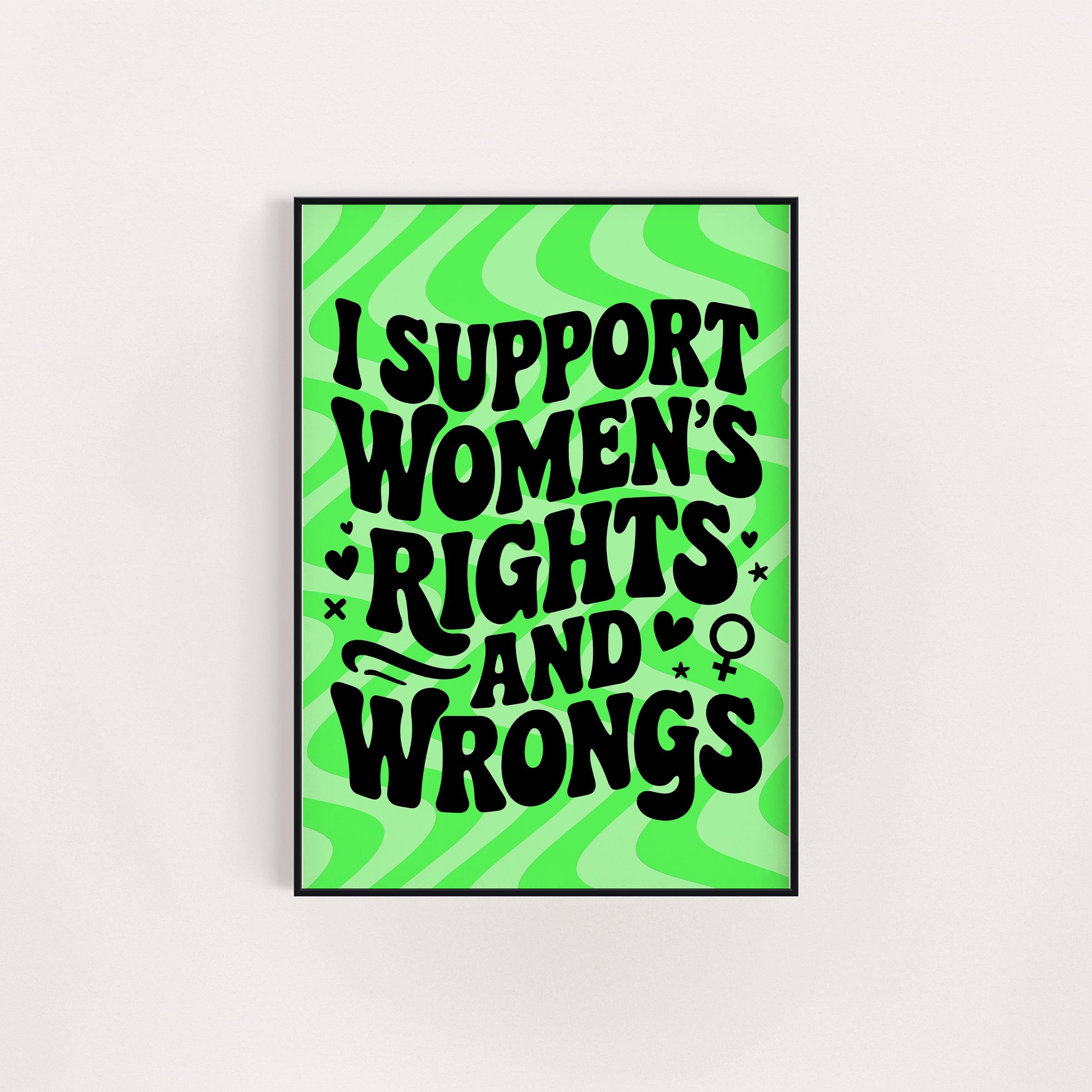 I SUPPORT WOMEN'S RIGHTS PRINT