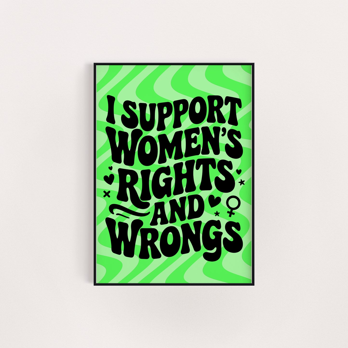 I SUPPORT WOMEN'S RIGHTS PRINT