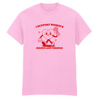 I SUPPORT WOMEN'S RIGHTS AND WRONGS T-SHIRT