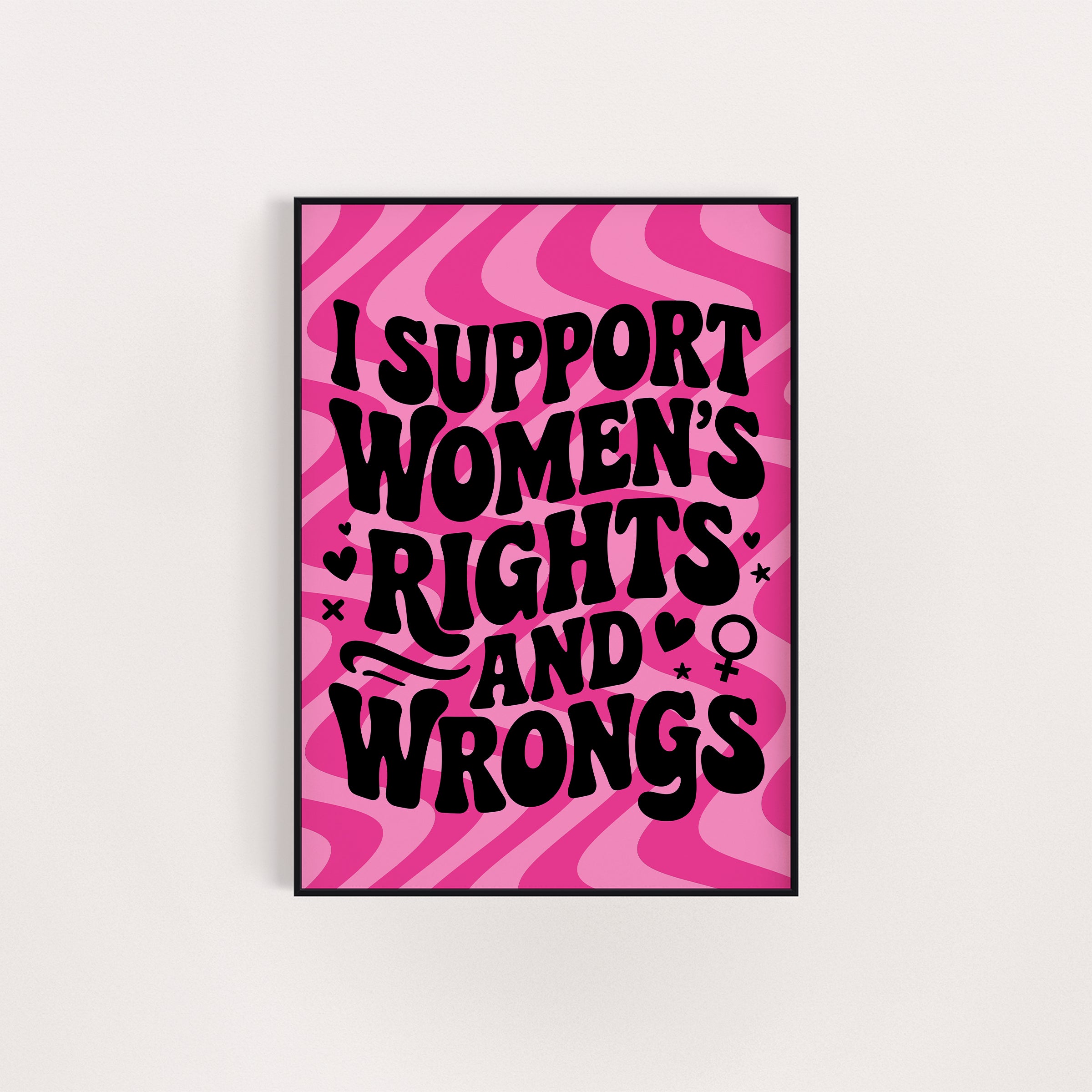 I SUPPORT WOMEN'S RIGHTS PRINT