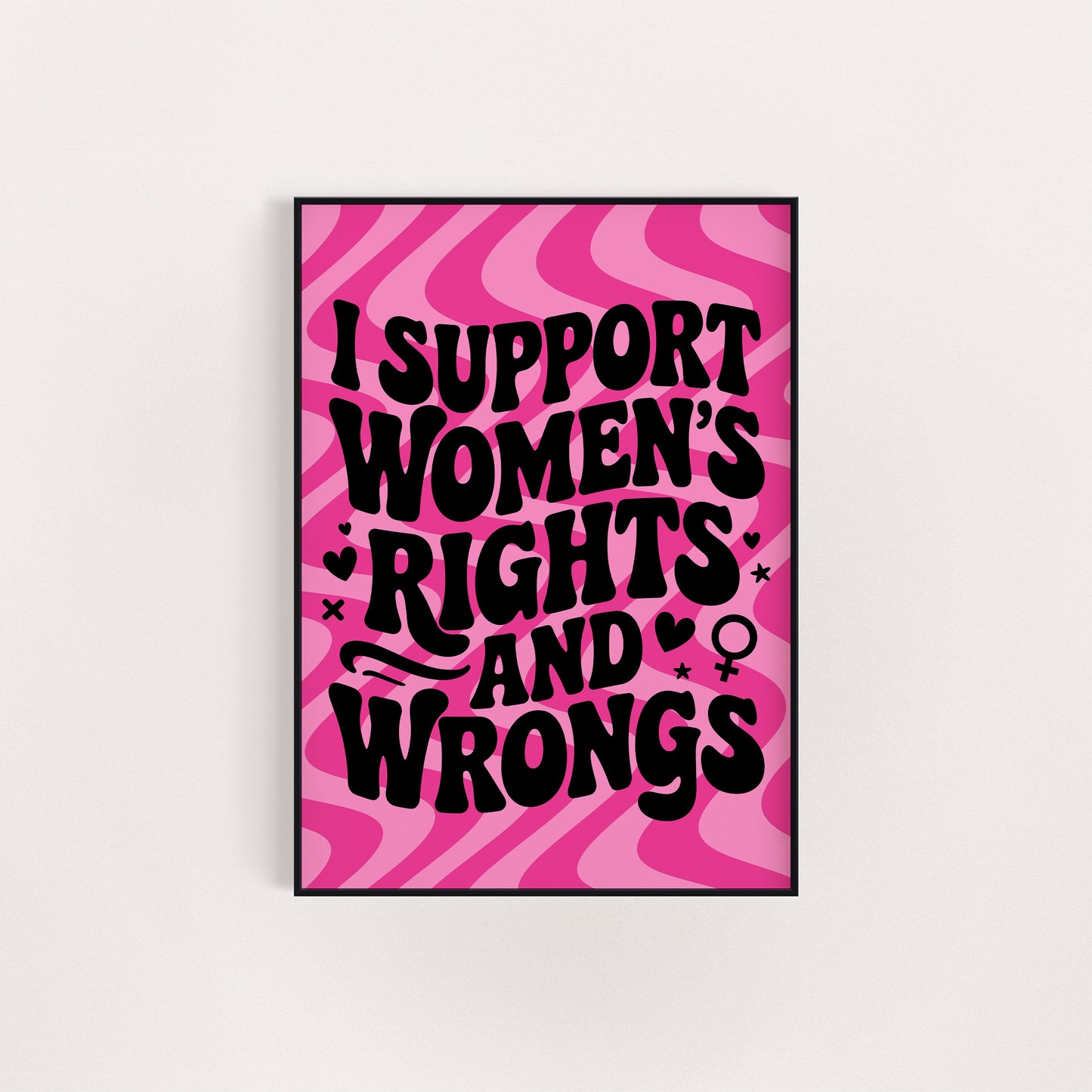 I SUPPORT WOMEN'S RIGHTS PRINT