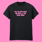FELL IN LOVE WITH A GIRL AT THE ROCK SHOW T-SHIRT