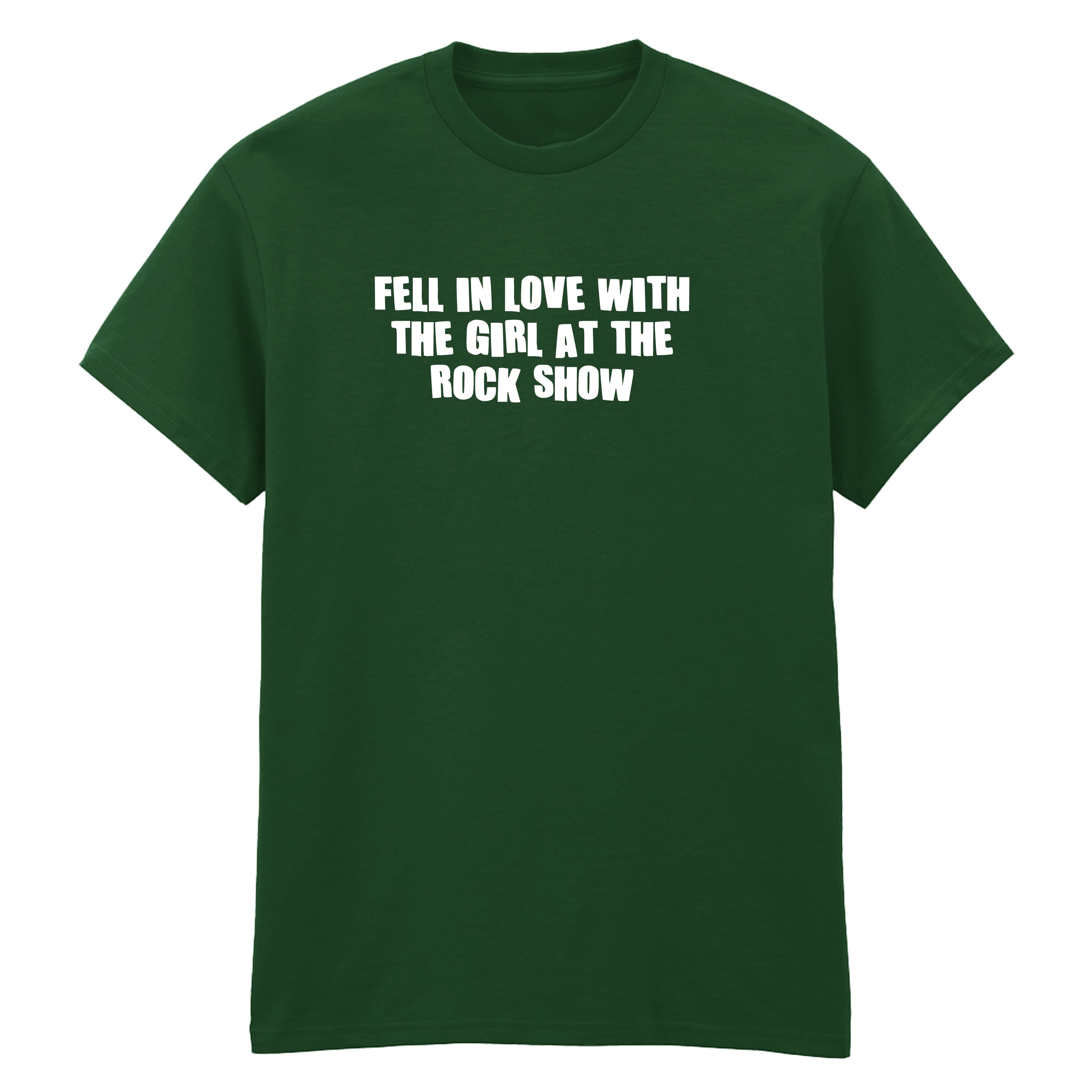 FELL IN LOVE WITH A GIRL AT THE ROCK SHOW T-SHIRT
