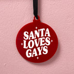 SANTA LOVES GAYS BAUBLE