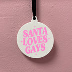 SANTA LOVES GAYS BAUBLE
