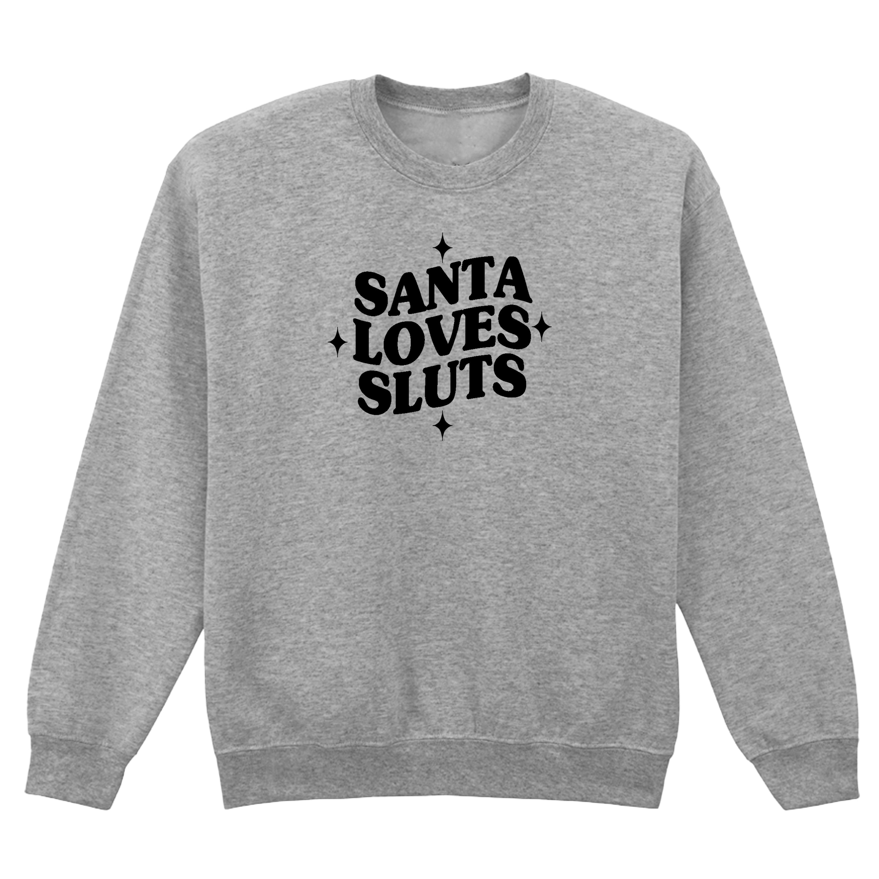 SANTA LOVES SLUTS SWEATSHIRT