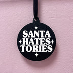 SANTA HATES TORIES BAUBLE