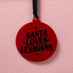 SANTA LOVES LESBIANS BAUBLE