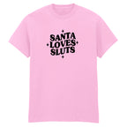 SANTA LOVES SLUTS T-SHIRT