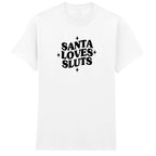 SANTA LOVES SLUTS T-SHIRT