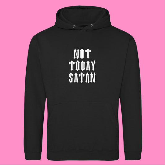 NOT TODAY SATAN HOODIE