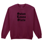 SATAN LOVES SLUTS SWEATSHIRT