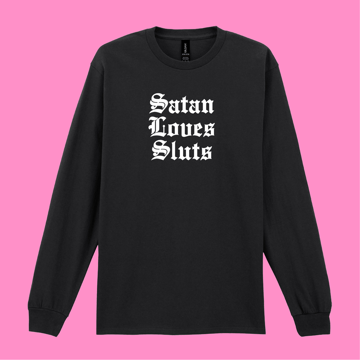 SATAN LOVES SLUTS LONG SLEEVED T-SHIRT
