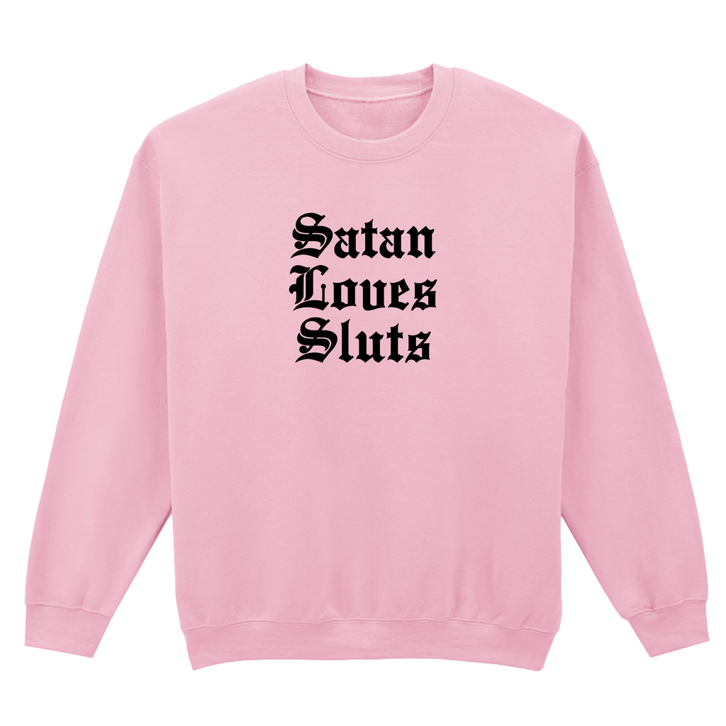SATAN LOVES SLUTS SWEATSHIRT