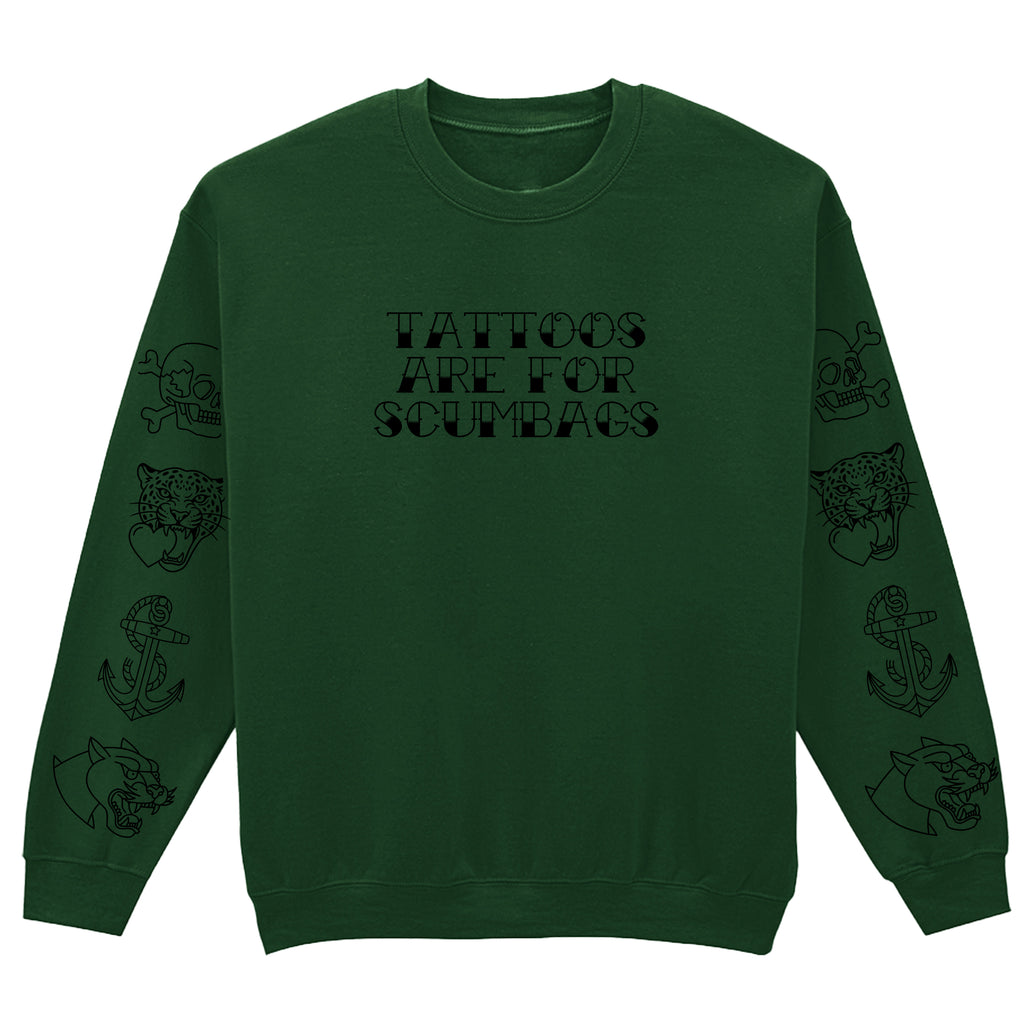 TATTOOS ARE FOR SCUMBAGS SLEEVE SWEATSHIRT