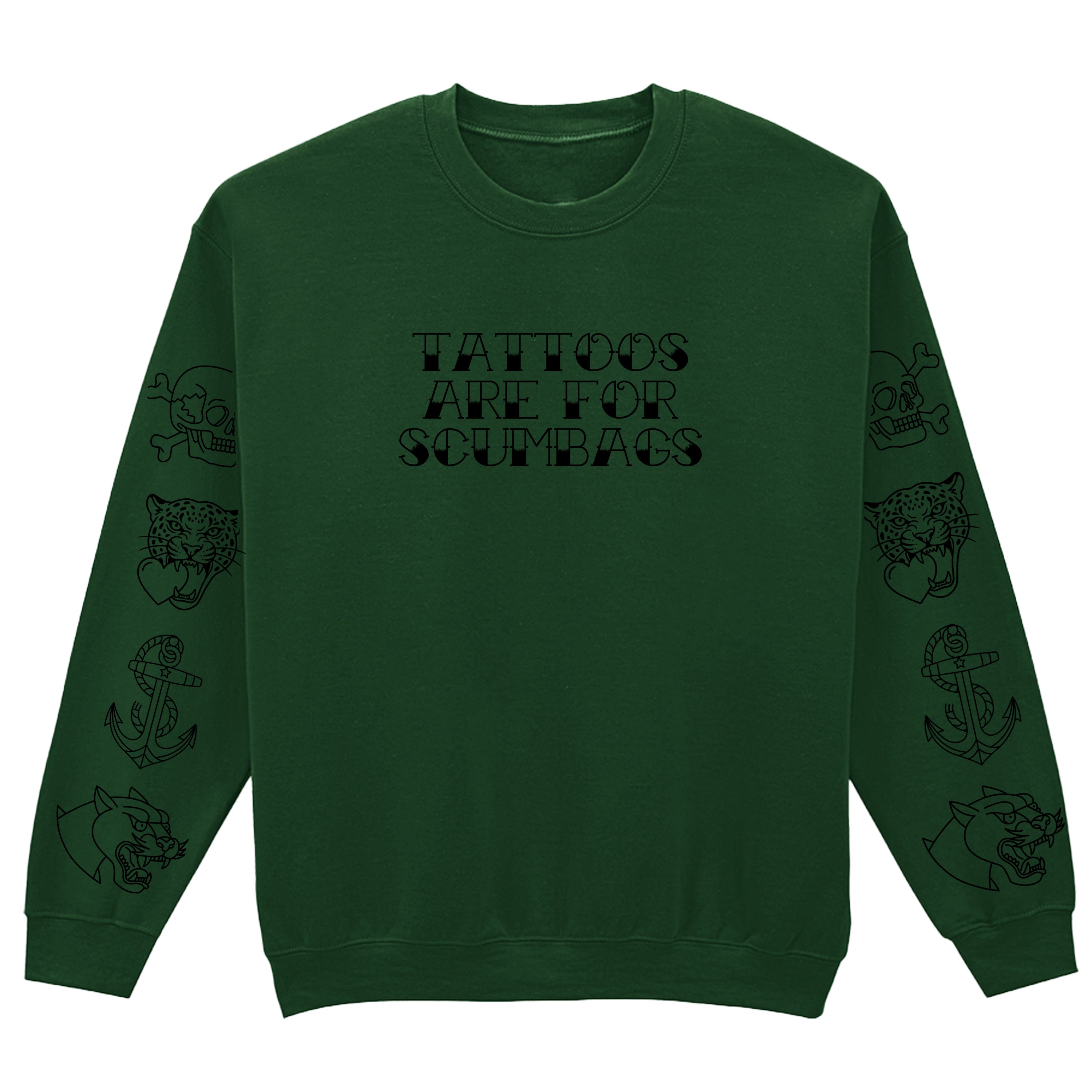 TATTOOS ARE FOR SCUMBAGS SLEEVE SWEATSHIRT
