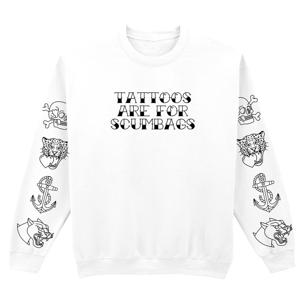 TATTOOS ARE FOR SCUMBAGS SLEEVE SWEATSHIRT