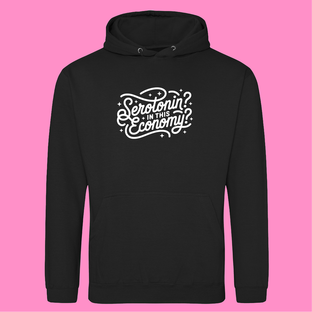SEROTONIN IN THIS ECONOMY HOODIE