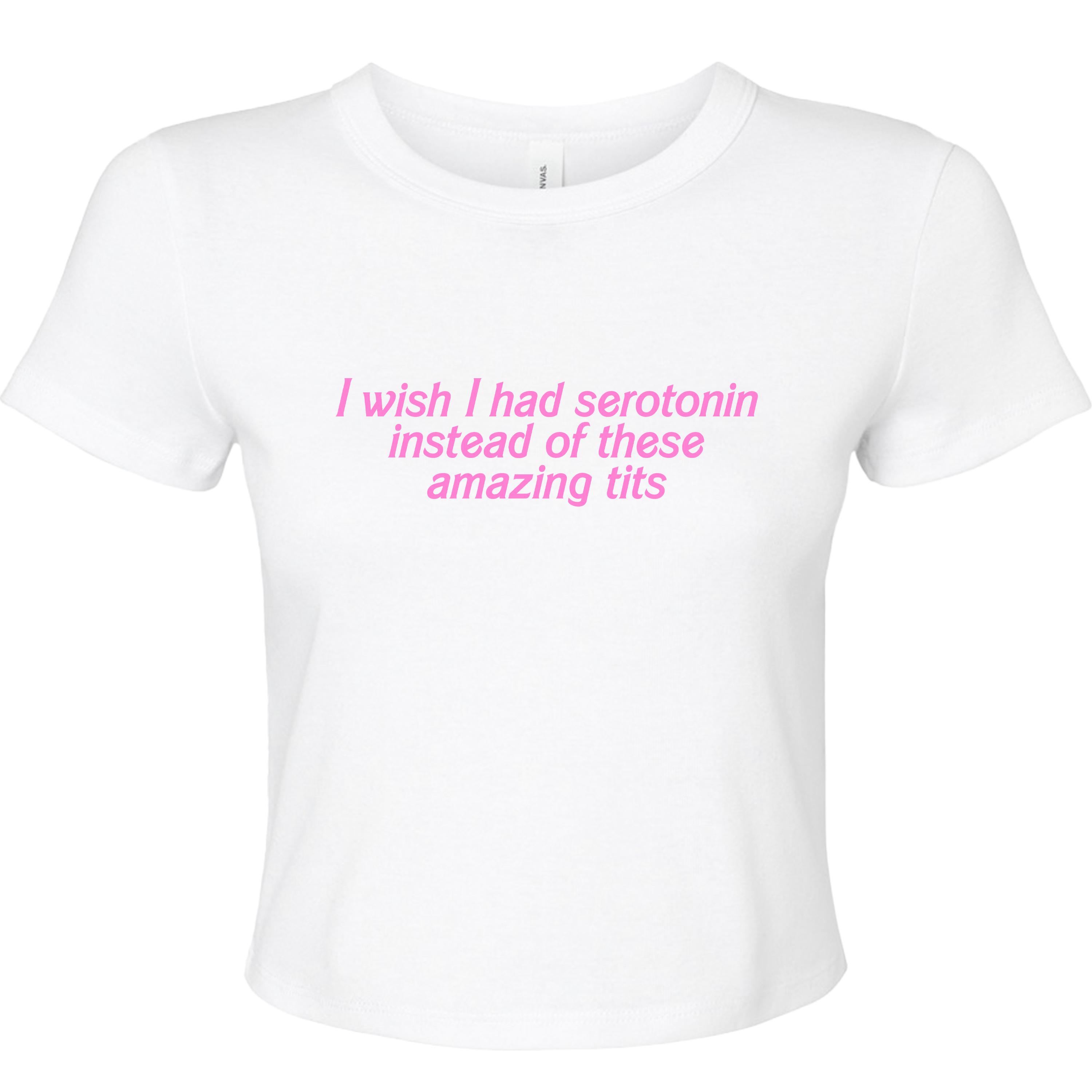 I WISH I HAD SEROTONIN INSTEAD OF THESE AMAZING TITS BABY T-SHIRT