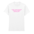 I WISH I HAD SEROTONIN INSTEAD OF THESE AMAZING TITS T-SHIRT