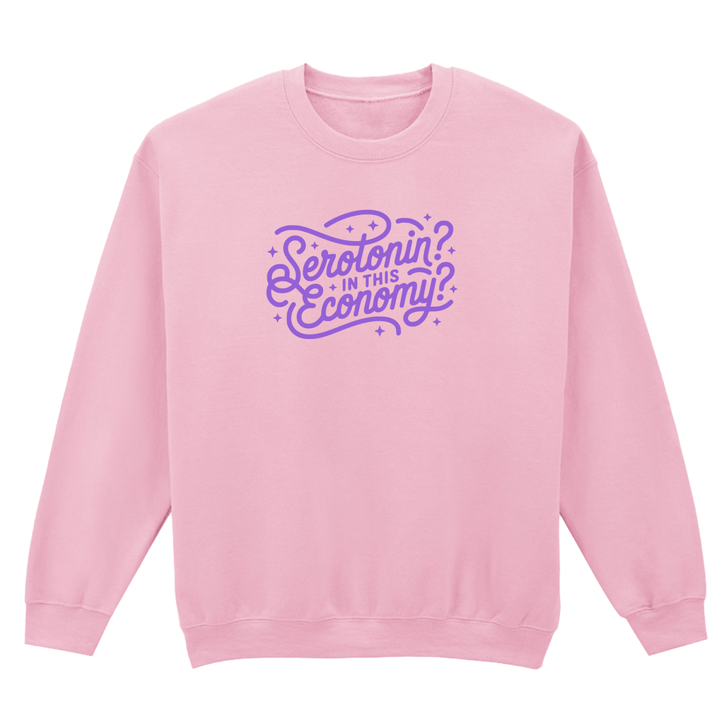 SEROTONIN IN THIS ECONOMY SWEATSHIRT