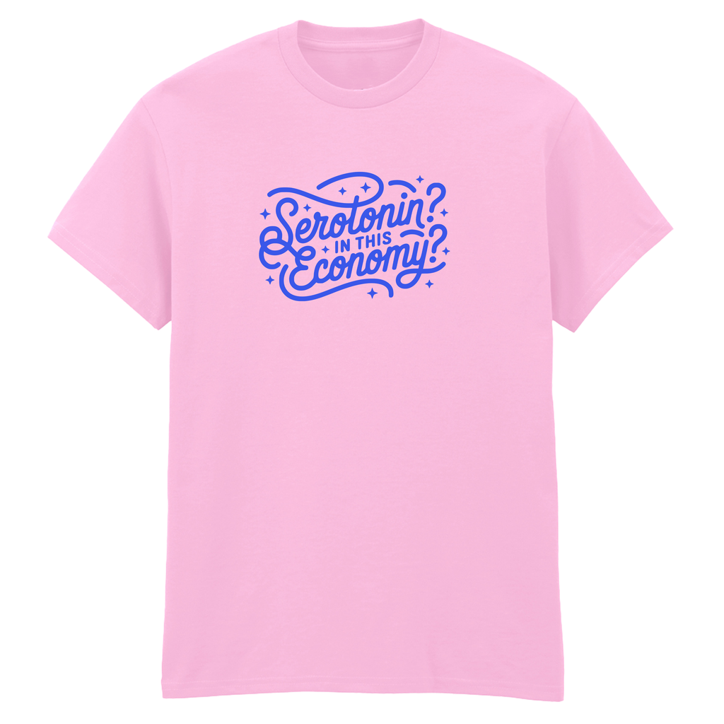 SEROTONIN IN THIS ECONOMY T-SHIRT