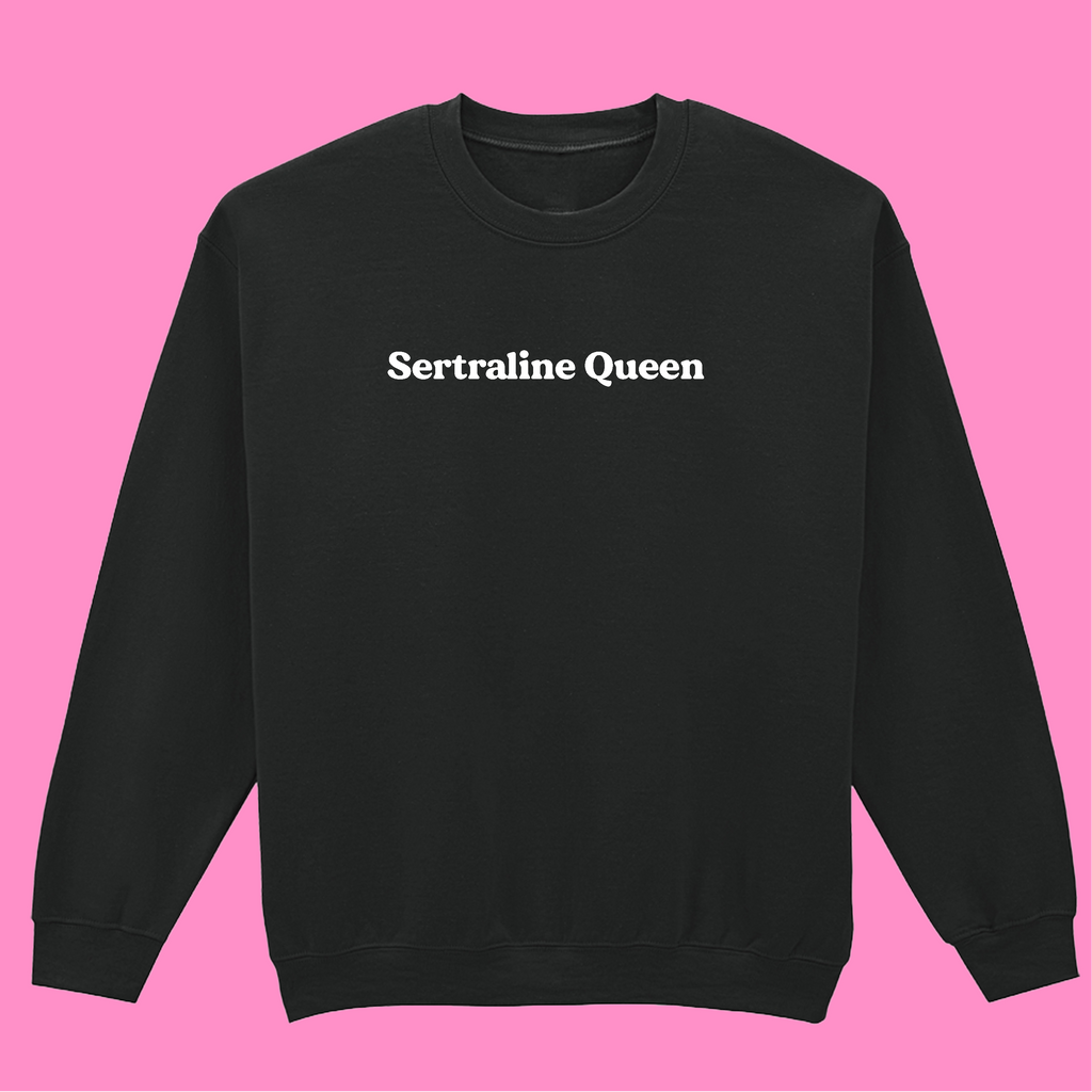 SERTRALINE QUEEN SWEATSHIRT