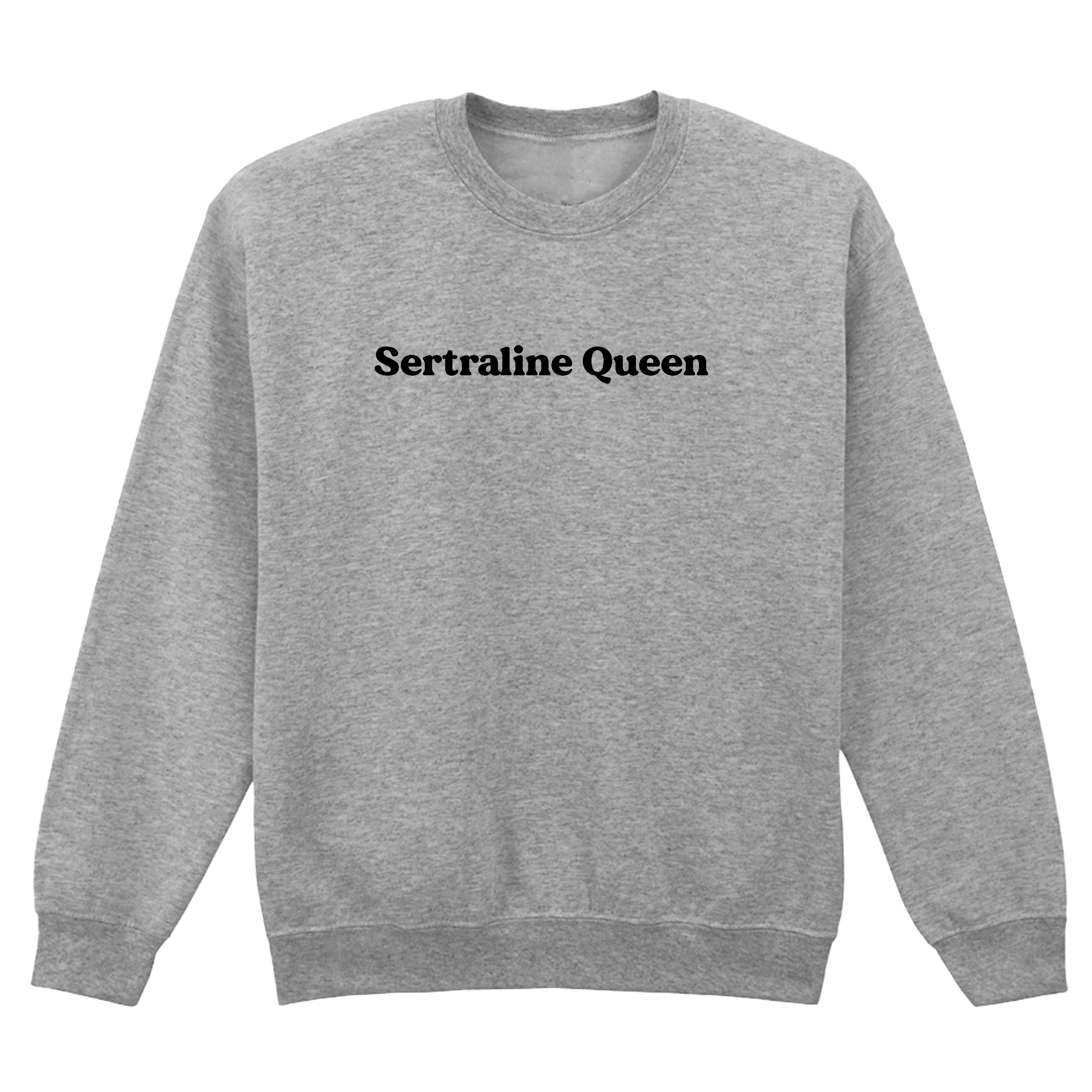 SERTRALINE QUEEN SWEATSHIRT