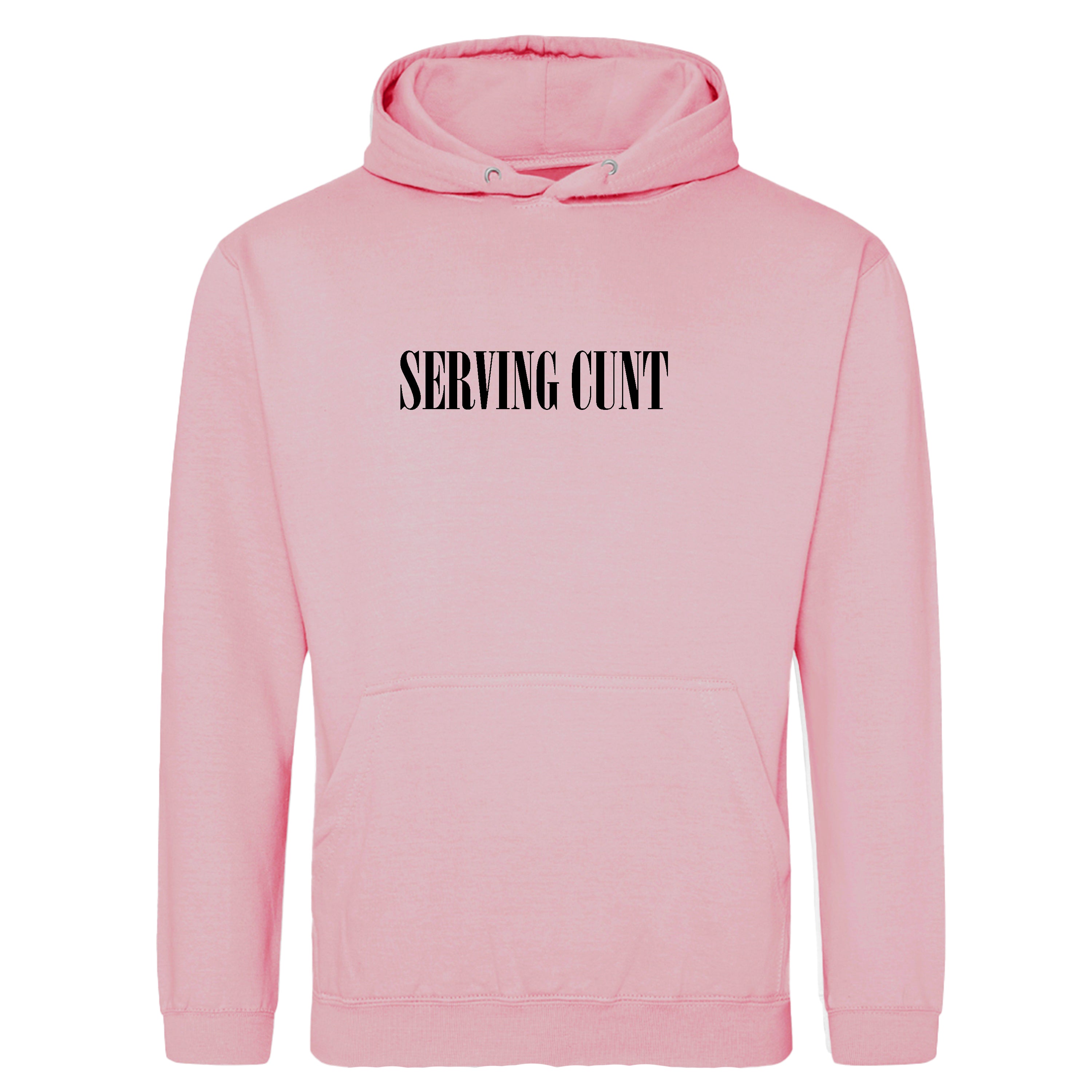 SERVING CUNT HOODIE