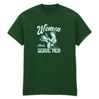 WOMEN MUST SERVE MEN T-SHIRT