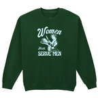 WOMEN MUST SERVE MEN SWEATSHIRT