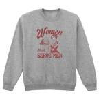 WOMEN MUST SERVE MEN SWEATSHIRT