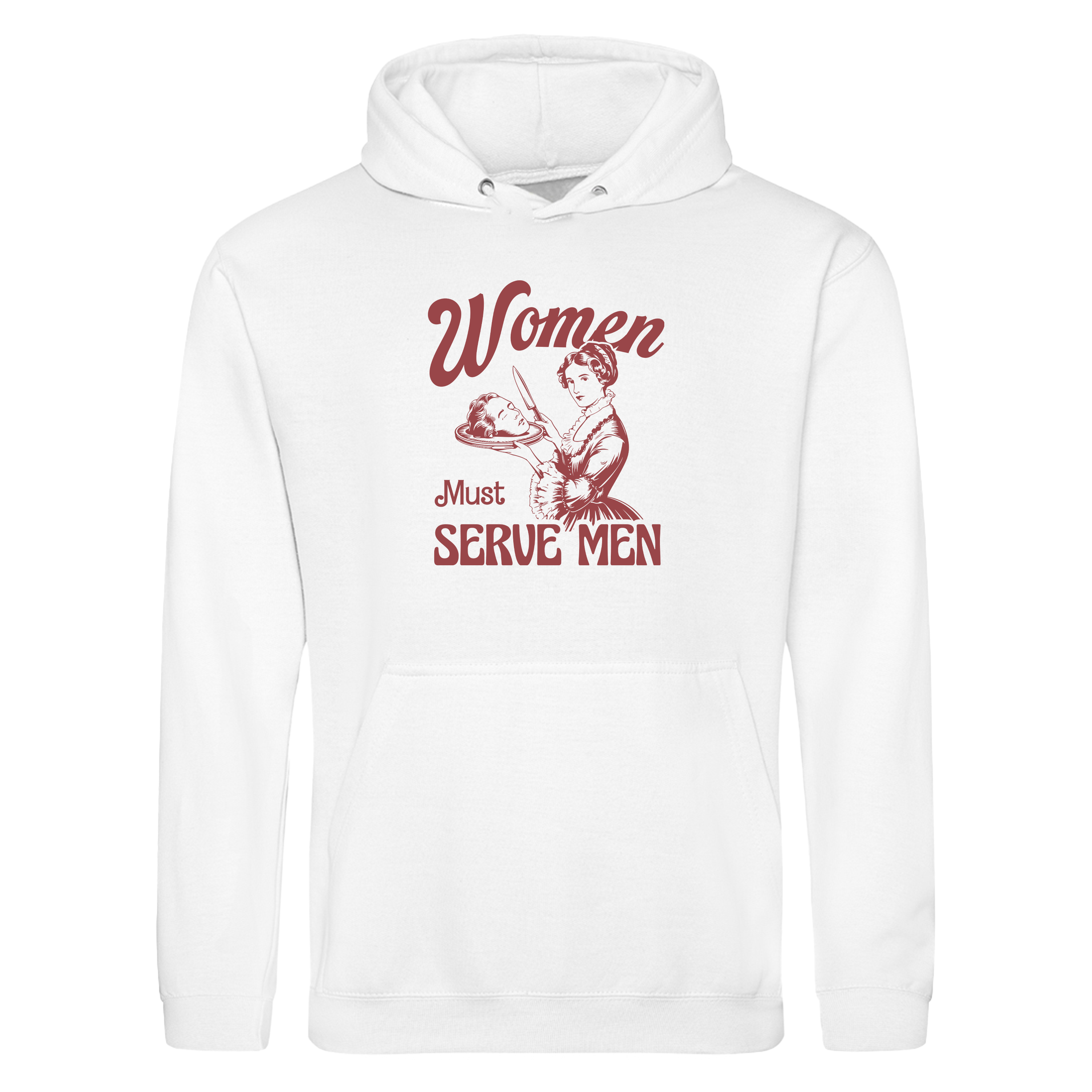 WOMEN MUST SERVE MEN HOODIE