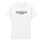 YOUR EMAIL FINDS ME SHAMED T-SHIRT