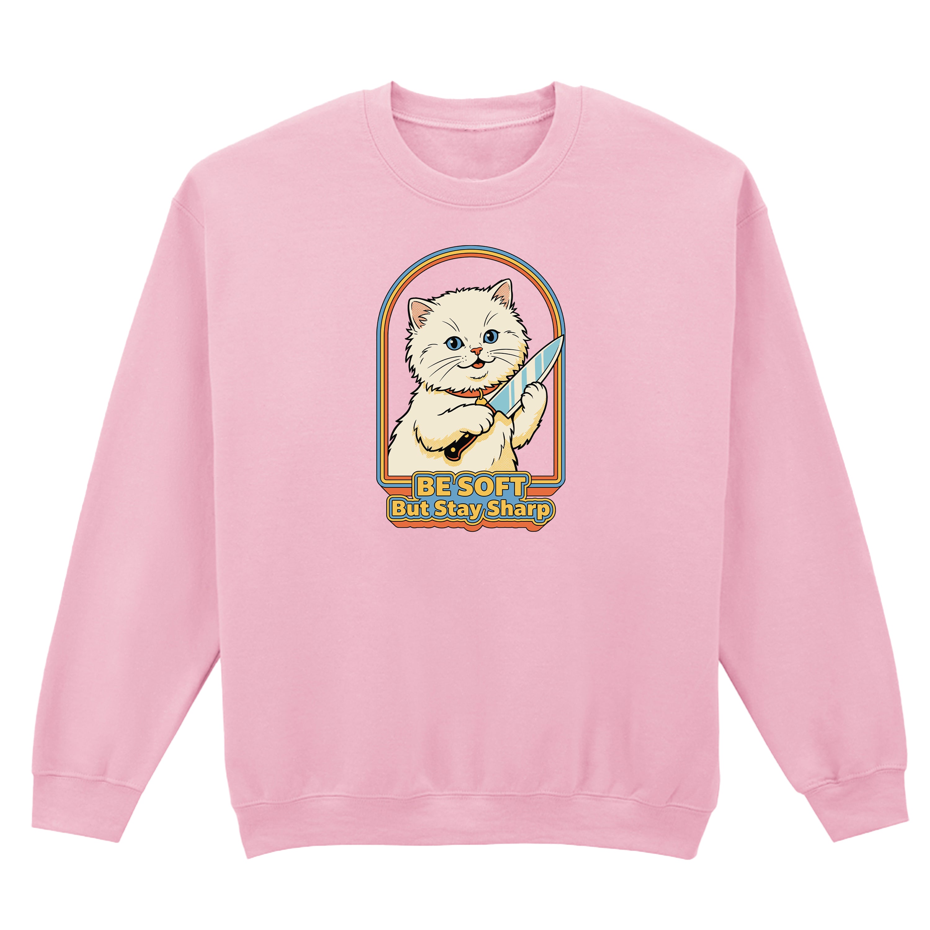 BE SOFT BUT STAY SHARP CAT SWEATSHIRT