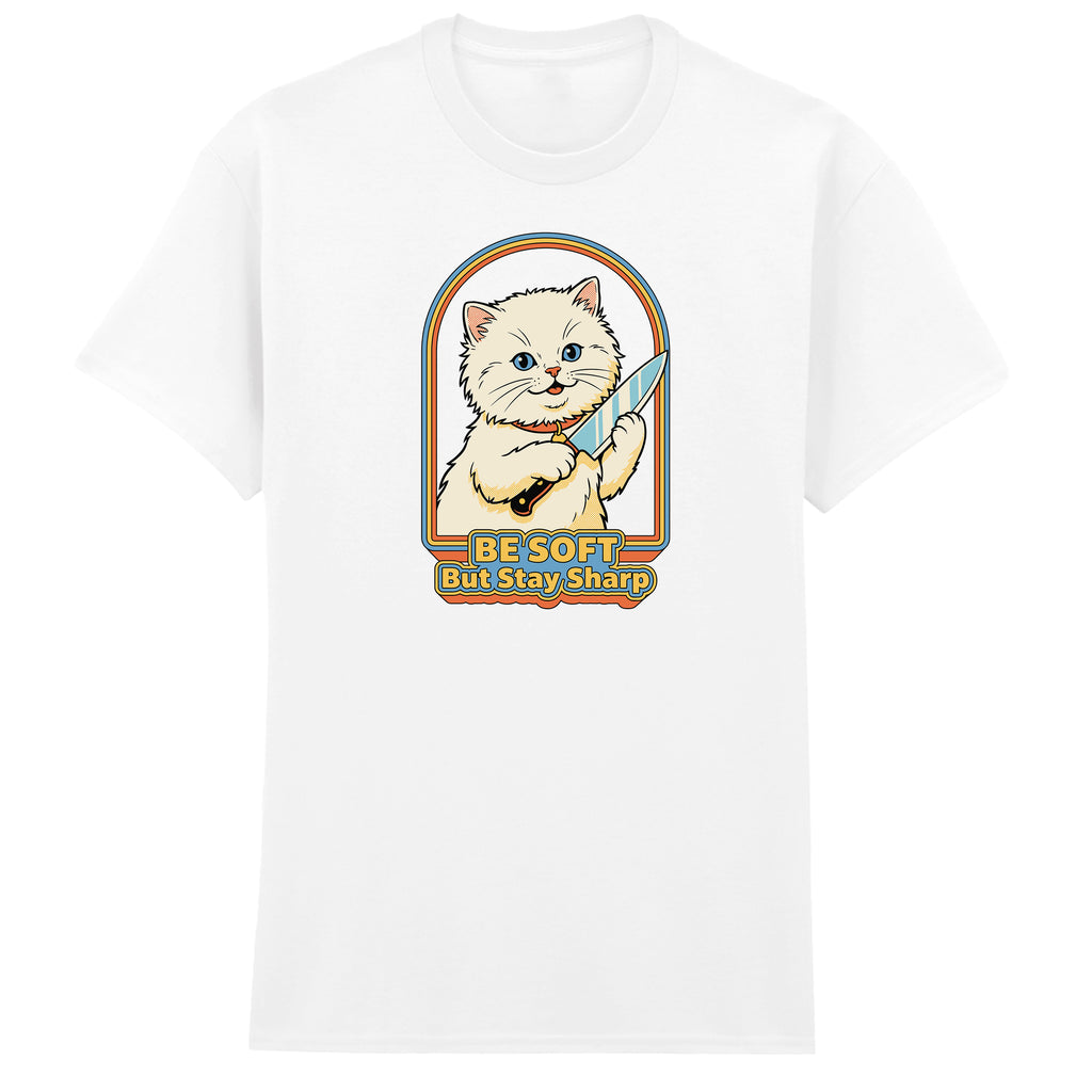 BE SOFT BUT STAY SHARP CAT T-SHIRT