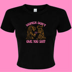 WOMEN DON'T OWE YOU SHIT TIGER BABY T-SHIRT