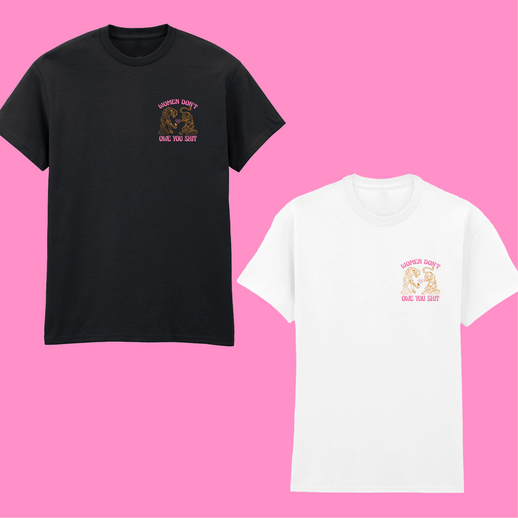 WOMEN DON'T OWE YOU SHIT TIGER FRONT AND BACK T-SHIRT