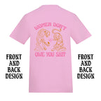 WOMEN DON'T OWE YOU SHIT TIGER FRONT AND BACK T-SHIRT