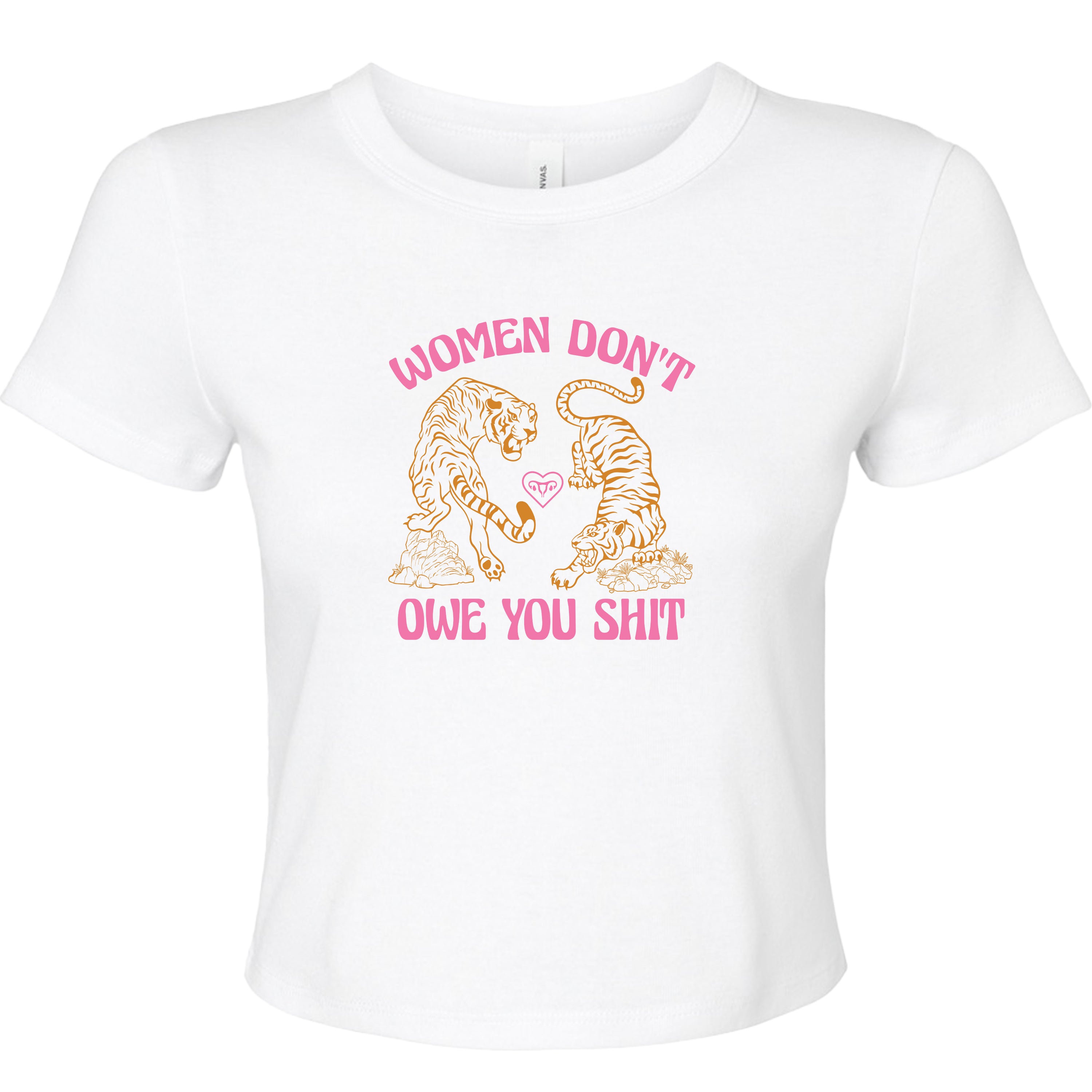 WOMEN DON'T OWE YOU SHIT TIGER BABY T-SHIRT