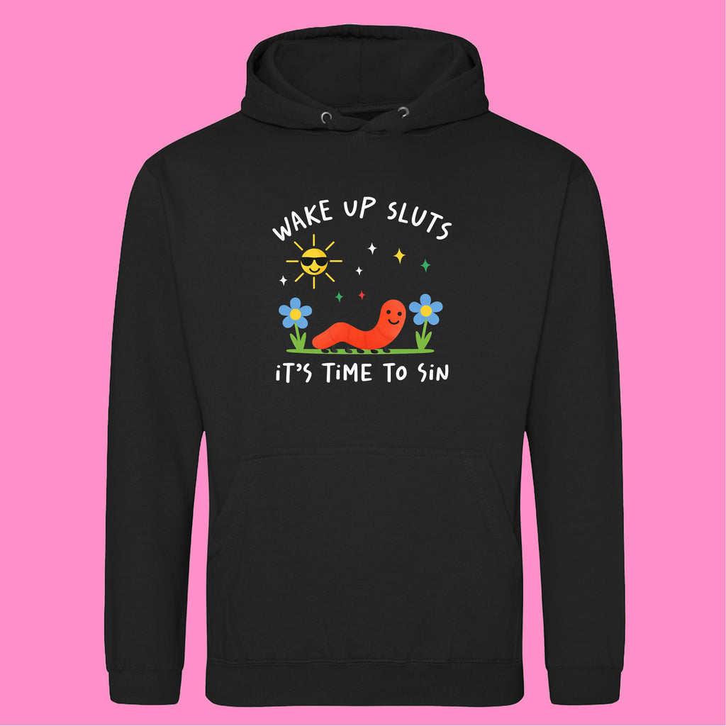 WAKE UP SLUTS, TIME TO SIN HOODIE