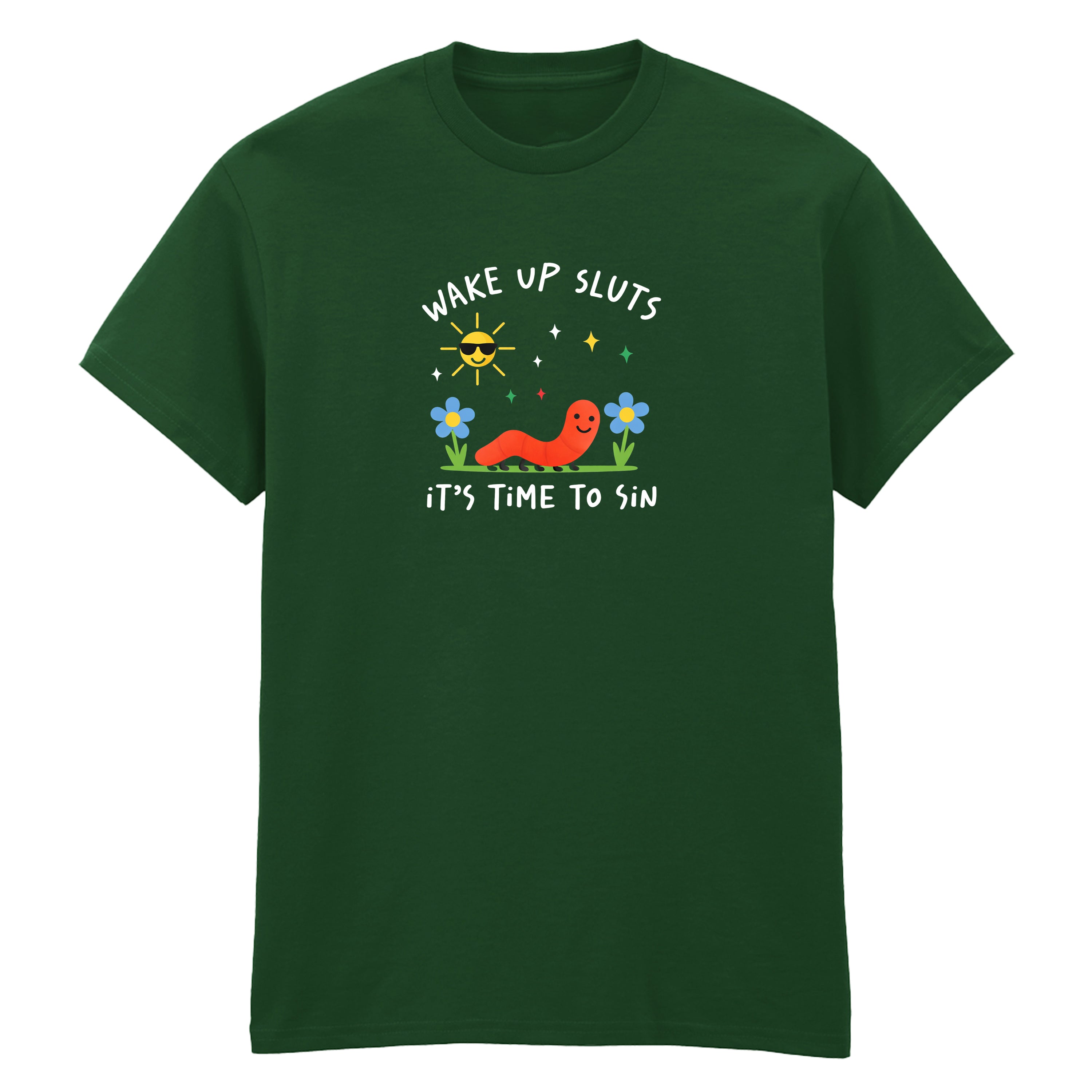 WAKE UP SLUTS, TIME TO SIN T-SHIRT