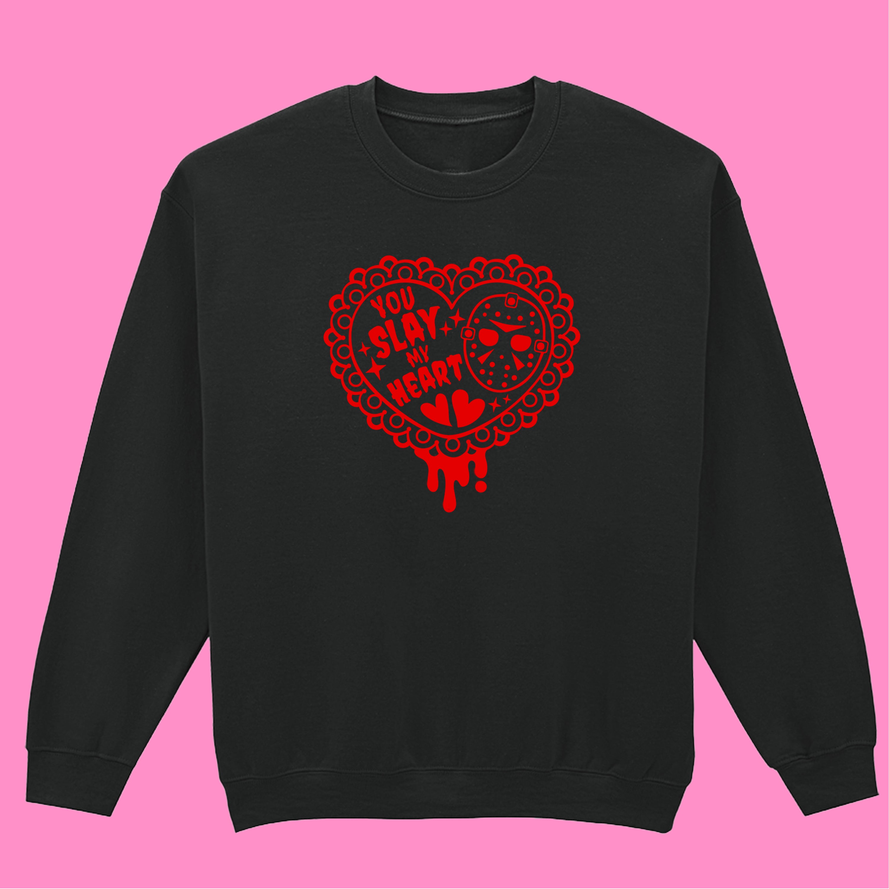 YOU SLAY MY HEART SWEATSHIRT