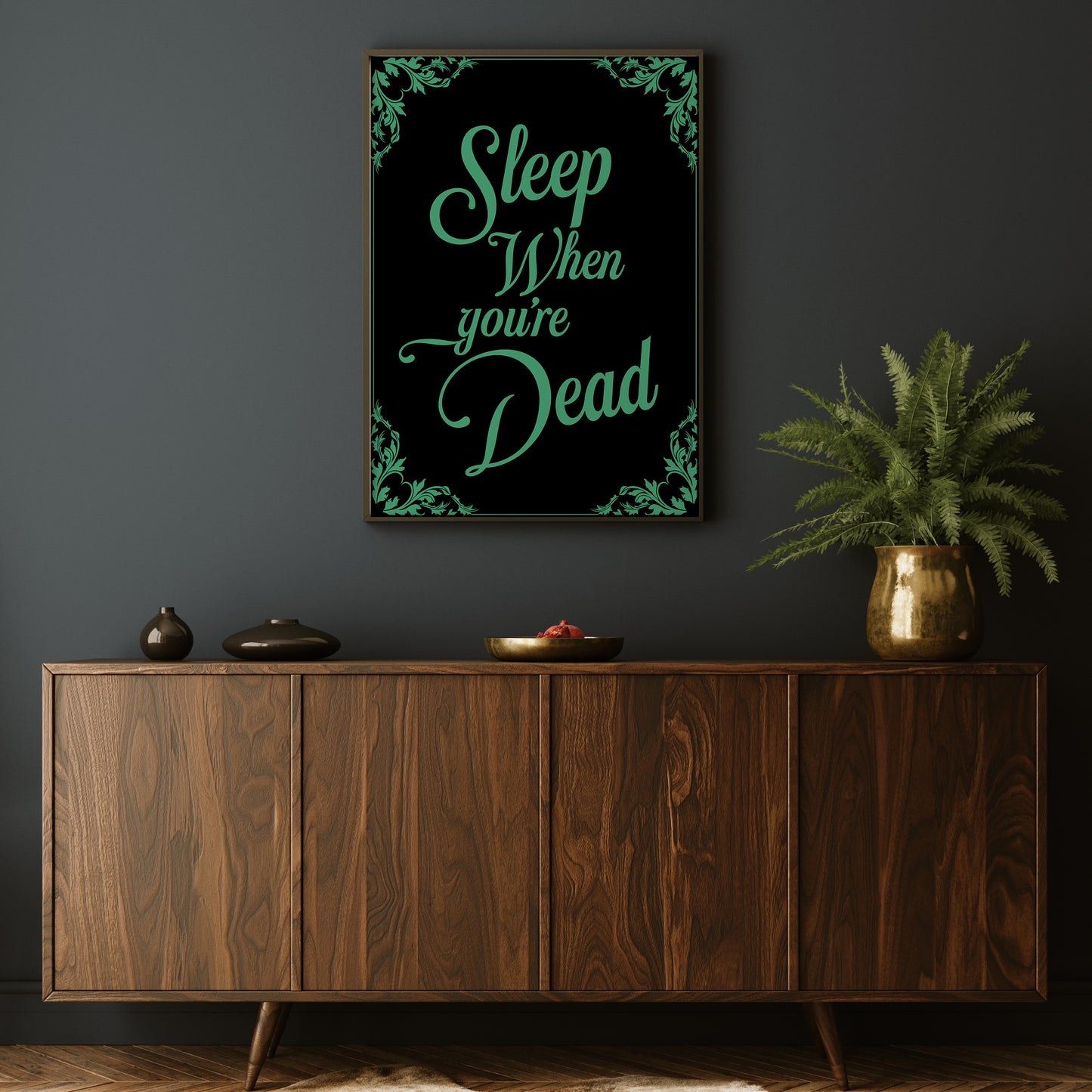 SLEEP WHEN YOU'RE DEAD PRINT