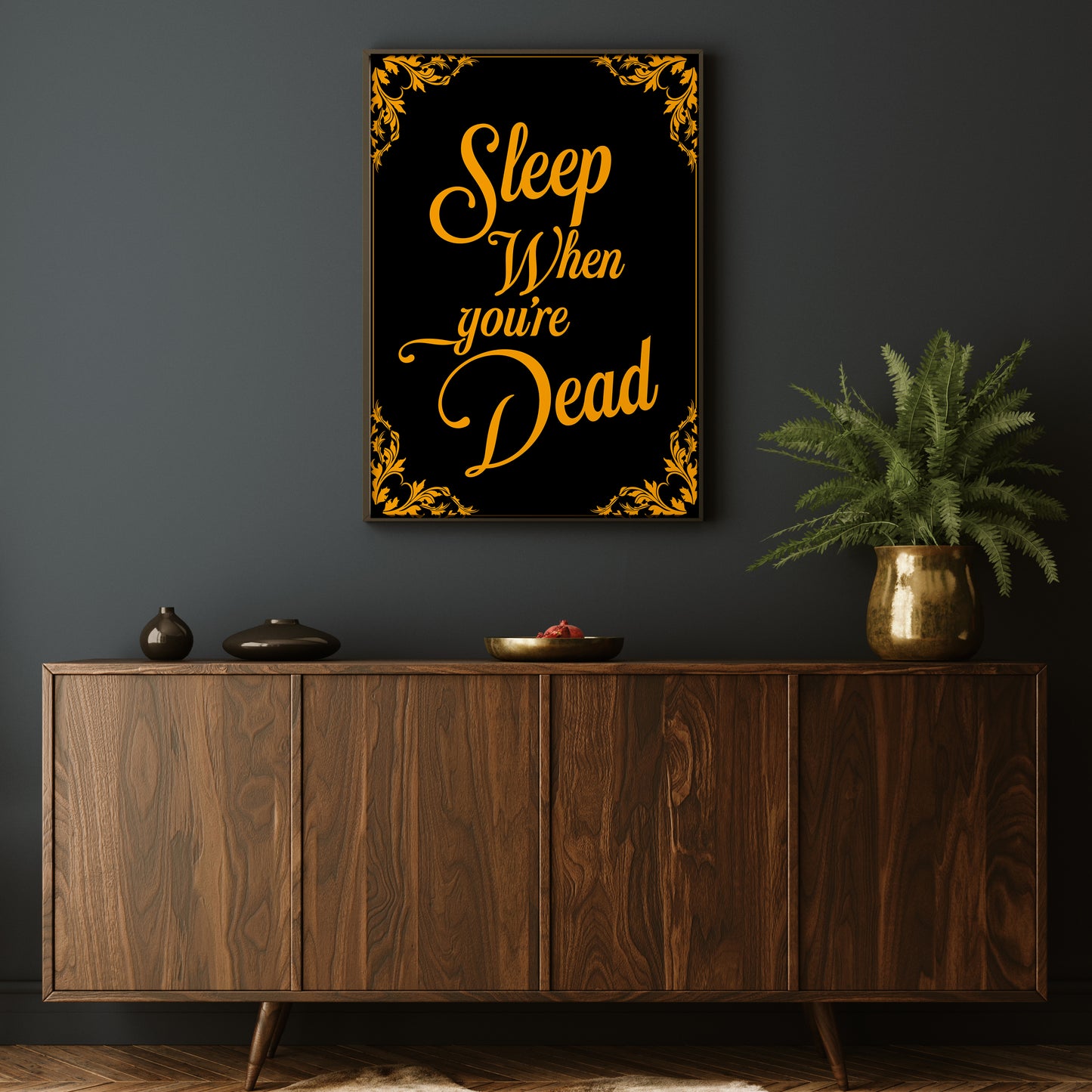 SLEEP WHEN YOU'RE DEAD PRINT