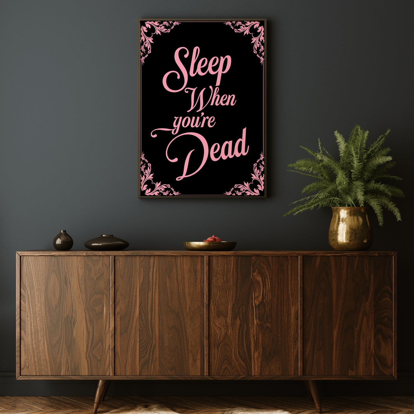 SLEEP WHEN YOU'RE DEAD PRINT