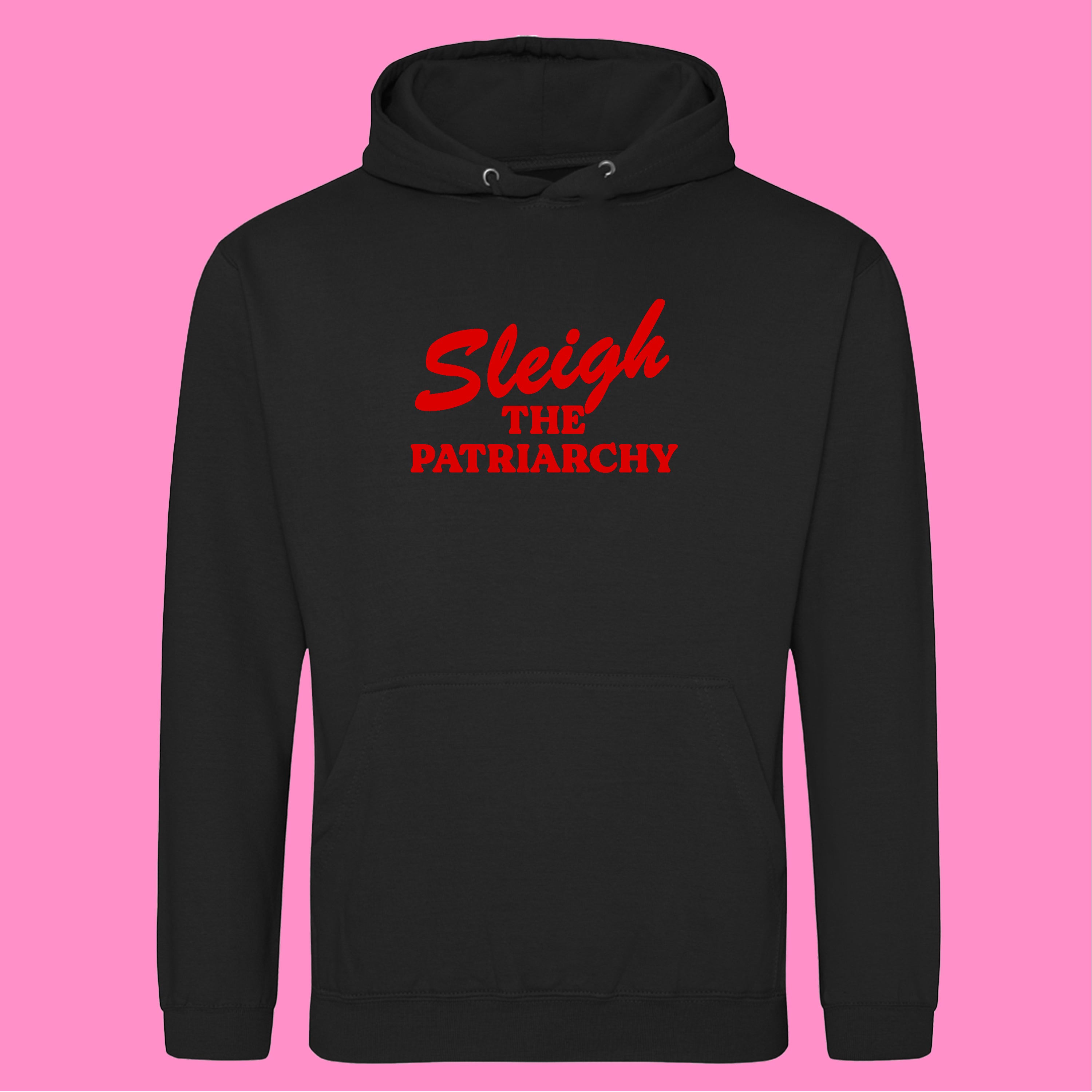 SLEIGH THE PATRIARCHY HOODIE